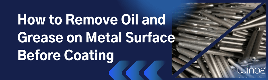 How to remove Oil and Grease on Metal Surface Before Coating