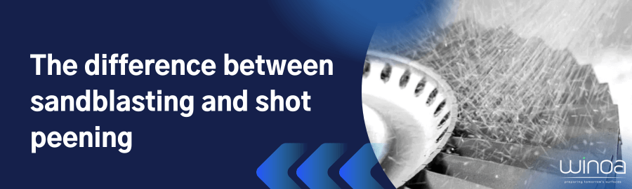 The difference between sandblasting and shot peening