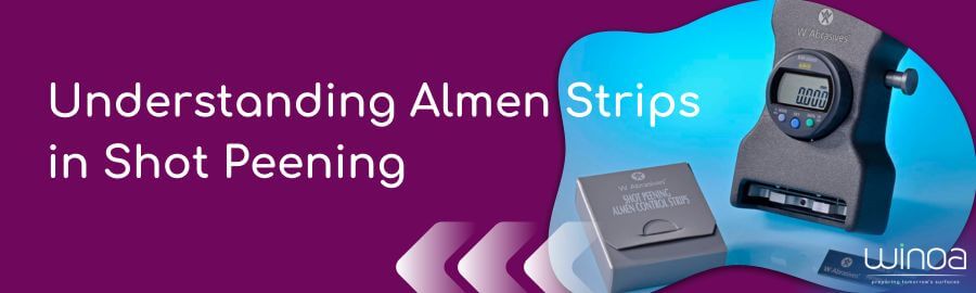 Understanding Almen Strips in Shot Peening: Purpose, Types, and Technical Differences